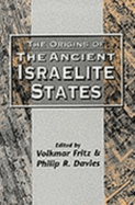Origins of the Ancient Israelite States - Fritz, Volkmar (Editor), and Davies, Philip R (Editor)
