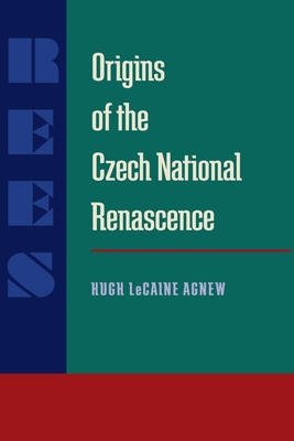 Origins of the Czech National Renascence - Agnew, Hugh Lecaine