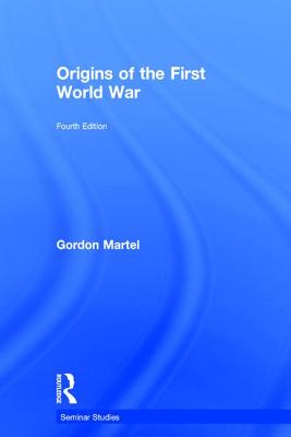 Origins of the First World War - Martel, Gordon