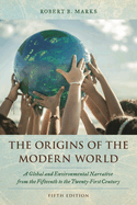 Origins of the Modern World: A Global and Environmental Narrative from the Fifteenth to the Twenty-First Century
