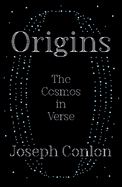 Origins: The Cosmos in Verse