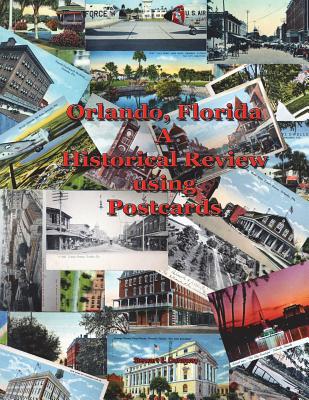 Orlando, FL - A Historical Review using Postcards - Dunaway, Stewart