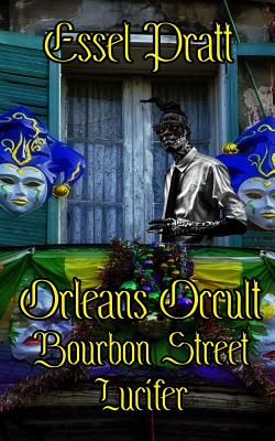 Orleans Occult: Bourbon Street Lucifer - Pratt, Essel