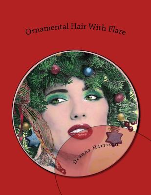 Ornamental Hair with Flare: Adult Grayscale Coloring Book - Harrison, Deanna L