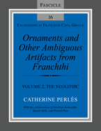 Ornaments and Other Ambiguous Artifacts from Franchthi: Volume 2, the Neolithic