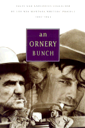 Ornery Bunch: Tales and Anecdotes Collected by the Wpa Montana Writers Project