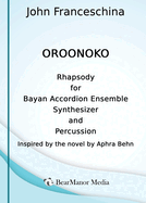 Oroonoko - Rhapsody for Bayan Accordion Ensemble Synthesizer and Percussion