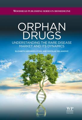 Orphan Drugs: Understanding the Rare Disease Market and Its Dynamics - Hernberg-Sthl, Elizabeth, and Reljanovic, Miroslav