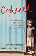Orphaned: One Woman's Mission to Save Africa's AIDS Children