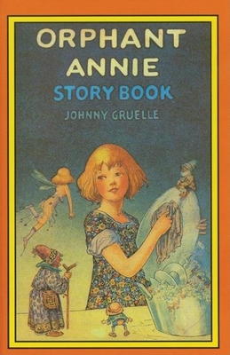 Orphant Annie Story Book - Gruelle, Johnny