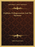 Orphism, Pythagoreanism and the Mysteries