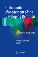 Orthodontic Management of the Developing Dentition: An Evidence-Based Guide