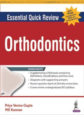 Orthodontics + FAQs on Orthodontics - Gupta, Priya Verma, and Kannan, M.S.