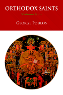 Orthodox Saints: Spiritual Profiles for Modern Man - Poulos, George