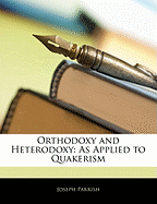 Orthodoxy and Heterodoxy: As Applied to Quakerism