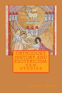 Orthodoxy, History, and Esotericism: New Studies