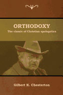 Orthodoxy: The Classic of Christian Apologetics