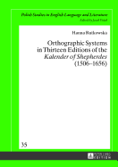 Orthographic Systems in Thirteen Editions of the Kalender of Shepherdes? (1506-1656)