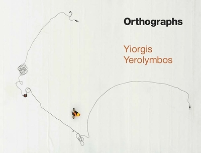 Orthographs: The Stavros Niarchos Foundation Cultural Center - Yerolymbos, Yiorgis (Contributions by), and Piano, Renzo (Introduction by), and Storr, Katharine (Contributions by)