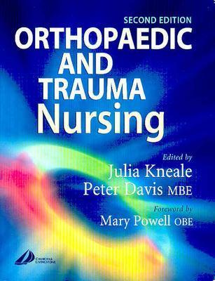 Orthopaedic and Trauma Nursing - Kneale, Julia
