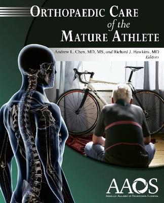 Orthopaedic Care of the Mature Athlete - Chen, Andrew (Editor), and Hawkins, Richard J. (Editor)