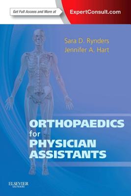 Orthopaedics for Physician Assistants - Rynders, Sara D, and Hart, Jennifer, Pa-C, Atc