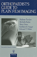 Orthopaedist's Guide to Plain Film Imaging