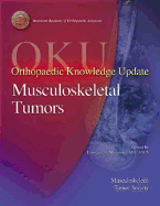 Orthopedic Knowledge Update: Musculoskeletal Tumors - Menendez, Lawrence R (Editor), and Healey, John H (Editor), and Eckardt, Jeffrey J (Editor)