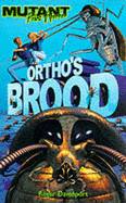 Ortho's Brood