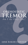 Orthostatic Tremor: Am I the Only One?