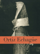 Ortiz Echag?e: Photographs 1903-1964