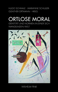 Ortlose Moral: Identit?t Und Normen in Einer Sich Wandelnden Welt