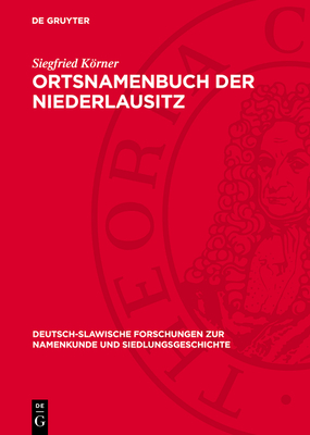 Ortsnamenbuch Der Niederlausitz: Studien Zur Toponymie Der Kreise Beeskow, Calau, Cottbus, Eisenh?ttenstadt, Finsterwalde, Forst, Guben, L?bben, Luckau Und Spremberg - Krner, Siegfried