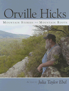 Orville Hicks: Mountain Stories, Mountain Roots