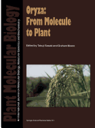 Oryza: From Molecule to Plant - Sasaki, Takuji, Prof. (Editor), and Moore, Graham (Editor)