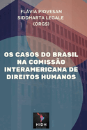 Os casos do Brasil na Comiss?o Interamericana de Direitos Humanos