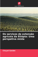 Os servios de extenso agrcola da Etipia: Uma perspetiva mista