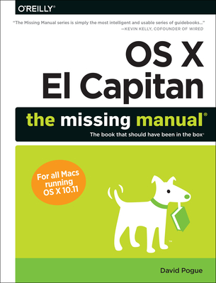 OS X El Capitan: The Missing Manual - Pogue, David