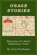 Osage Stories: Memories of a Small Midwestern Town - Prochaska, Jerry