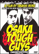 Osaka Tough Guys - Takashi Miike