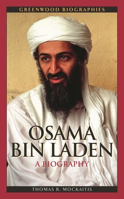 Osama Bin Laden: A Biography - Mockaitis, Thomas