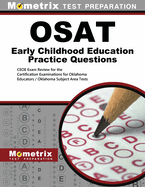 Osat Early Childhood Education Practice Questions: Ceoe Practice Tests & Review for the Certification Examinations for Oklahoma Educators / Oklahoma Subject Area Tests