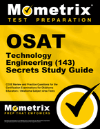 OSAT Technology Engineering (143) Secrets Study Guide: CEOE Review and Practice Questions for the Certification Examinations for Oklahoma Educators / Oklahoma Subject Area Tests