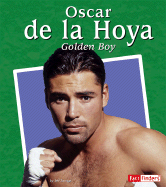 Oscar de La Hoya: The Golden Boy