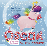 Oscar (El Unicornio Hambriento) Se Come La Navidad