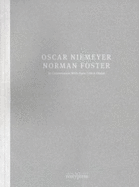 Oscar Niemeyer and Norman Foster in Conversation with Hans U. Obrist