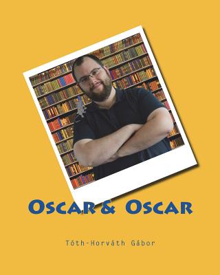 Oscar & Oscar - Olivari, Adriano, and Toth- Horvath, Gabor (Creator)