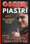 Oscar Piastri and McLaren's Grand Plan: The Contract That Signals a New F1 Era