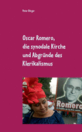 Oscar Romero, die synodale Kirche und Abgr?nde des Klerikalismus: Zum 40. Todestag des Lebenszeugen aus El Salvador