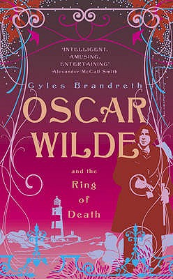 Oscar Wilde and the Ring of Death: Oscar Wilde Mystery: 2 - Brandreth, Gyles